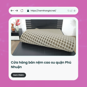 cửa hàng bán nệm cao su quận Phú Nhuận